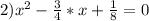 2)x^2-\frac{3}4*x+\frac{1}8=0