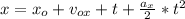 x=x_{o}+v_{ox}+t+ \frac{a_{x}}{2}*t^2