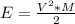 E= \frac{ V^{2}*M }{2}