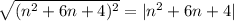 \sqrt{(n^2+6n+4)^2}=|n^2+6n+4|