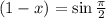 (1-x)=\sin\frac{\pi}{2}