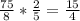 \frac{75}{8} * \frac{2}{5} = \frac{15}{4}