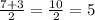 \frac{7+3}{2}= \frac{10}{2}=5