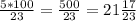 \frac{5 * 100}{23} = \frac{500}{23} = 21 \frac{17}{23}