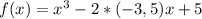 f(x)=x^3-2*(-3,5)x+5