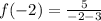 f(-2)=\frac{5}{-2-3}