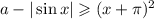 a-|\sin x|\geqslant(x+\pi)^2