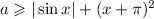 a\geqslant|\sin x|+(x+\pi)^2