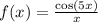 f(x)=\frac{\cos(5x)}{x}