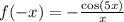 f(-x)=-\frac{\cos(5x)}{x}