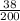 \frac{38}{200}