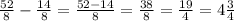 \frac{52}{8} - \frac{14}{8} = \frac{52-14}{8}= \frac{38}{8}= \frac{19}{4} =4 \frac{3}{4}