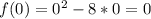 f(0)=0^{2}-8*0=0