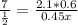 \frac{7}{ \frac{1}{2} } = \frac{2.1*0.6}{0.45x}