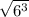 \sqrt{6^3}