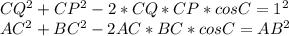 CQ^2+CP^2-2*CQ*CP*cosC=1^2\\&#10;AC^2+BC^2-2AC*BC*cosC=AB^2