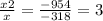 \frac{x2}{x} = \frac{-954}{-318} =3