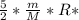 \frac{5}{2} * \frac{m}{M} *R*