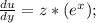 \frac{du}{dy}=z*(e^x);