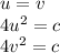 u=v\\&#10;4u^2=c\\&#10;4v^2=c