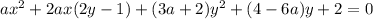 ax^2+2ax(2y-1)+(3a+2)y^2+(4-6a)y+2=0