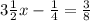 3 \frac{1}{2}x- \frac{1}{4}= \frac{3}{8}