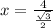 x= \frac{4}{ \frac{ \sqrt{3} }{2} }