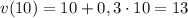 v(10)=10+0,3\cdot 10=13