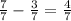 \frac{7}{7} - \frac{3}{7} = \frac{4}{7}