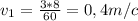 v_{1}= \frac{3*8}{60} =0,4m/c