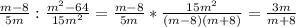 \frac{m-8}{5m} : \frac{m^2-64}{15m^2} = \frac{m-8}{5m}* \frac{15m^2}{(m-8)(m+8)}= \frac{3m}{m+8}