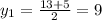 y_{1}= \frac{13+5}{2} =9