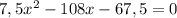 7,5x^2-108x-67,5=0