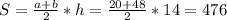 S = \frac{a+b}{2}*h = \frac{20+48}{2}*14=476