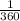 \frac{1}{360}