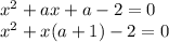 x^2+ax+a-2=0\\&#10;x^2+x(a+1)-2=0\\&#10;