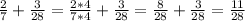 \frac{2}{7} + \frac{3}{28} = \frac{2 * 4}{7 * 4} + \frac{3}{28} = \frac{8}{28} + \frac{3}{28} = \frac{11}{28}