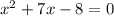 x^{2} +7x-8=0