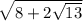 \sqrt{8+2\sqrt{13}}