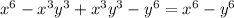 x^{6}-x^{3}y^{3}+ x^{3}y^{3}-y^{6} = x^{6} -y^{6}