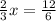 \frac{2}{3}x= \frac{12}{6}