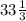 33 \frac{1}{3}