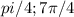 \5pi/4; 7 \pi /4