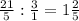 \frac{21}{5} : \frac{3}{1} = 1\frac{2}{5}