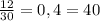 \frac{12}{30}=0,4=40