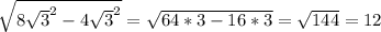 \sqrt{ 8 \sqrt{3} ^{2}-4 \sqrt{3}^{2} } = \sqrt{64*3-16*3} = \sqrt{144}=12