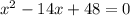 x^2-14x+48=0