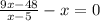 \frac{9x-48}{x-5}-x=0