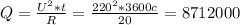 Q= \frac{U^2*t}{R} = \frac{220^2*3600c}{20} =8712000