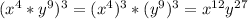 (x^4*y^9)^3=(x^4)^3*(y^9)^3=x^{12}y^{27}